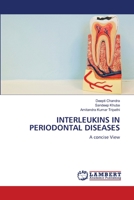 INTERLEUKINS IN PERIODONTAL DISEASES: A concise View 6202814519 Book Cover