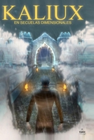 Kaliux en Secuelas Dimensionales (Spanish Edition) B0CTQPZRTX Book Cover