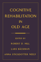 Cognitive Rehabilitation in Old Age 0195119851 Book Cover