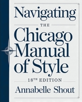 Navigating The Chicago Manual of Style 18th Edition: Essential Rules for Formatting, Citations and Professional Publishing B0DYV11Z4K Book Cover