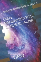 Cien Pensamientos Desde El Alma: Uno B08KS5YB1R Book Cover