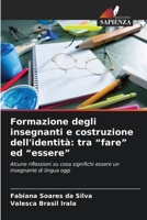 Formazione degli insegnanti e costruzione dell'identità: tra "fare" ed "essere" (Italian Edition) 6208176328 Book Cover