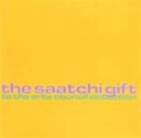 The Saatchi Gift to the Arts Council Collection (Art Catalogue) 1853322075 Book Cover