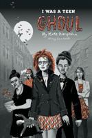 I WAS A TEEN GHOUL 163492715X Book Cover