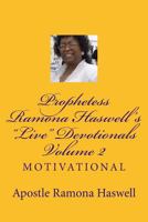 Prophetess Ramona Haswell's "Live" Devotionals - Volume 2: Motivational 1479315281 Book Cover