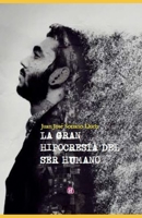 La gran hipocresía del ser humano B09CGMSVB4 Book Cover