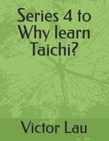 Series 4 to Why learn Taichi? B0H8FRDGX7 Book Cover