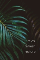 Relax Refresh Restore: Palm Leaves Notebook 169101656X Book Cover