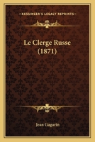 Le Clerge Russe (1871) 1160149941 Book Cover