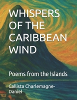 WHISPERS OF THE CARIBBEAN WIND: Poems from the Islands B0G6WSFHZL Book Cover