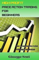 High Profit Price Action Trading for Beginners: How to Combine Price Action with Supply and Demand 1542316960 Book Cover