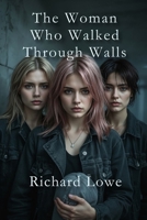 The Woman Who Walked Through Walls 1972810472 Book Cover