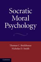 Socratic Moral Psychology 1107403928 Book Cover