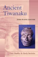 Ancient Tiwanaku (Case Studies in Early Societies) 0521016622 Book Cover