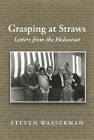 Grasping at Straws: Letters from the Holocaust B09L4M1MZJ Book Cover