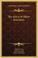 The Africa Of Albert Schweitzer B0007FKAT4 Book Cover