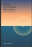 Daniel. Christopher. Barcelona.: Eine leise Liebesgeschichte (German Edition) B0G6SWLHZP Book Cover