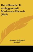 Horti Botanici R. Archigymnasii Mutinensis Historia (1842) 1160123470 Book Cover