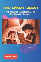 The Candy Quest: "A Sweet Journey of Brotherly Love." B0C5PCXBBS Book Cover