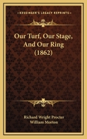 Our Turf, Our Stage, And Our Ring 1166940632 Book Cover