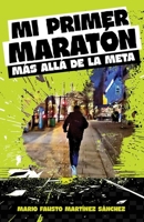Mi Primer Maratón, más allá de la meta (Spanish Edition) 9709698265 Book Cover