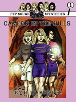 Pep Squad Mysteries Book 1: Cavern in the Hills 055705513X Book Cover