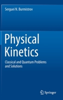 Physical Kinetics: Classical and Quantum Problems and Solutions 9811916519 Book Cover