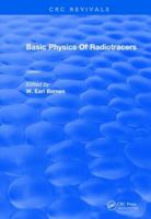 Revival: Basic Physics of Radiotracers (1983): Volume I 1138557676 Book Cover