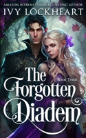The Forgotten Diadem: Book Three: A Light Fantasy Adventure B0BW3BJYJS Book Cover