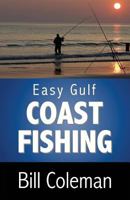 Easy Gulf Coast Fishing 1523939818 Book Cover
