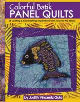 One World Panel Quilts: 12 Quilting Inspirations Using Batik Panels 1947163051 Book Cover