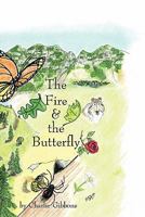 The Fire & the Butterfly 1450269958 Book Cover