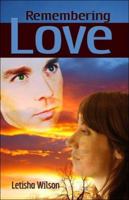Remembering Love 1413739059 Book Cover