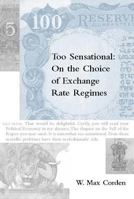 Too Sensational: On the Choice of Exchange Rate Regimes 0262032988 Book Cover