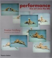 Performance: Live Art Since the '60s 0500282196 Book Cover