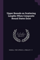 Upper Bounds on Scattering Lengths When Composite Bound States Exist 1378253280 Book Cover