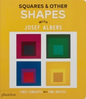 Squares & Other Shapes: with Josef Albers (First Concepts with Fine Artists) 1838669604 Book Cover