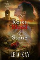 Of Roses, Blood & Stone B0GQCTKX8T Book Cover