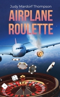 Airplane Roulette B0DTT8DXRT Book Cover