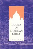 Models of Christian Ethics 1589660544 Book Cover