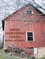 Historic Andrew Peterson Farmstead 0991563913 Book Cover