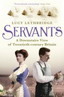 Servants: A Downstairs History of Britain from the Nineteenth-Century to Modern Times 0393349802 Book Cover