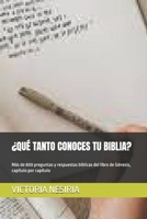 ¿QUÉ TANTO CONOCES TU BIBLIA?: Más de 800 preguntas y respuestas bíblicas del libro de Génesis, capítulo por capítulo B0FVDM7LZS Book Cover