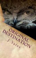 Original Destination 1500203408 Book Cover