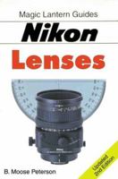 Magic Lantern Guides: NIKON Lenses (Magic Lantern Guides) 1883403634 Book Cover