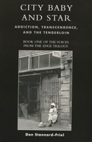 City Baby and Star: Addiction, Transcendence, and the Tenderloin 0761830693 Book Cover