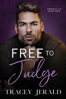 Free to Judge: An Enemies-to-Friends-to-Lovers, Secret Identity, Family Saga (Amaryllis Heritage) 1959299433 Book Cover