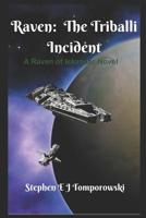 Raven: The Triballi Incident: Book 3 of Raven of Iskandar 1077389779 Book Cover