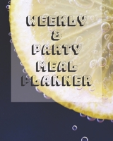 Weekly Meal & Party Planner: 52 weeks with shopping list and party planner 188 pages 8 x 10 in (Top Planners) 1676311742 Book Cover