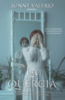 La Quercia: Un'antica dimora, tre donne, un passato da riscrivere (Italian Edition) B086PN18VQ Book Cover